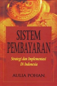 Sistem Pembayaran : Strategi dan Implementasi di Indonesia