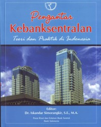 Pengantar Kebanksentralan: Teori dan Praktik di Indonesia