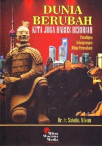 Dunia Berubah Kita Juga Harus Berubah : Paradigma Kelangsungan Hidup Perusahaan