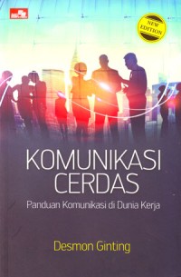 Komunikasi Cerdas: Panduan Komunikasi di Dunia Kerja