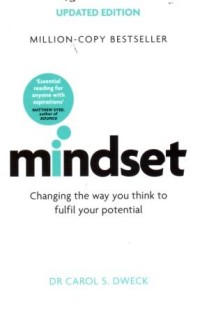 Mindset : Changing The Way You Think to Fulfil Your Potential
