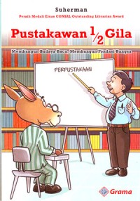 Pustakawan 1/2 Gila: Membangun Budaya Baca, Membangun Fondasi Bangsa