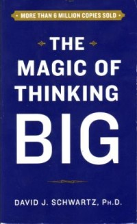 The Magic of Thinking Big