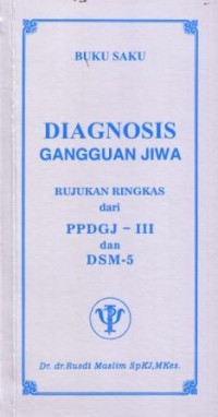 Diagnosis Gangguan Jiwa (Rujukan Ringkas dari PPDGJ-III DSM-5 ICD-11)