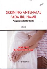 Skrining Antenatal pada Ibu Hamil : Pengenalan Faktor Risiko