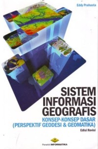 Sistem Informasi Geografis : Konsep-konsep Dasar (Perspektif Geodesi dan Geomatika)