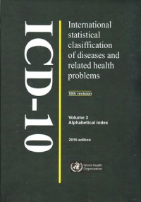 ICD-10: International statistical Classification of Diseases and Related Health Problems (Volume 3: Alphabetical Index)