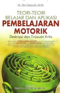Teori-teori Belajar dan Aplikasi Pembelajaran Motorik : Deskripsi dan Tinjauan Kritis