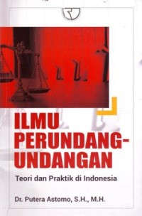Ilmu Perundang-undangan : Teori dan Praktik di Indonesia