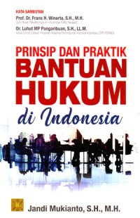 Prinsip dan Praktik Bantuan Hukum di Indonesia