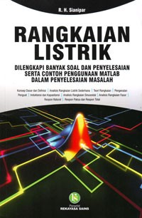 Rangkaian Listrik: Dilengkapi Banyak Soal dan Penyelesaian serta Contoh Penggunaan Matlab dalam Penyelesaian Masalah