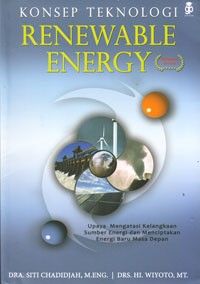 Konsep Teknologi Renewable Energy: Upaya Mengatasi Kelangkaan Sumber Energi dan Menciptakan Energi Baru Masa Depan