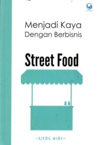 Menjadi Kaya dengan Berbisnis Street Food