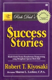 Success Stories : Kisah-kisah Nyata Kesuksesan Orang-orang yang Mengikuti Ajaran Rich Dad