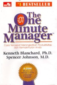 The One Minute Manager : Cara Tercepat Meningkatkan Produktivitas dan Kemakmuran Anda