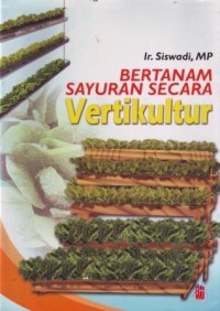 Bertanam Sayuran Secara Vertikultur