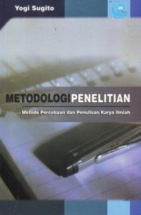 Metode Penelitian : Metode Percobaan dan Penulisan Karya Ilmiah