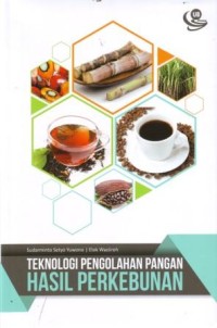 Image of Teknologi Pengolahan Pangan Hasil Perkebunan