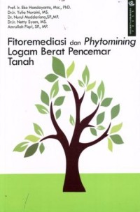 Fitoremediasi dan Phytomining Logam Berat Pencemar Tanah