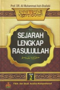 Sejarah Lengkap Rasulullah Jilid 2 : Fikih dan Studi Analisa Komprehensif