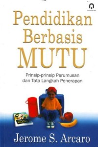 Pendidikan Berbasis Mutu : Prinsip-prinsip Perumusan dan Tata Langkah Penerapan