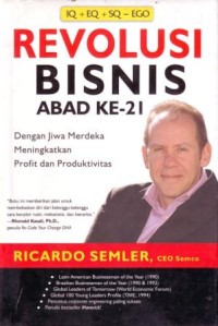 Revolusi Bisnis Abad ke 21 : Dengan Jiwa Merdeka Meningkatkan Profit dan Produktivitas