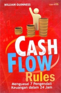 Cash Flow Rules : Menguasai 7 Pengendali Keuangan dalam 24 Jam
