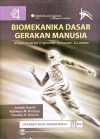 Biomekanika Dasar Gerakan Manusia dengan Ilustrasi Ergonomik, Ortopedik dan Latihan