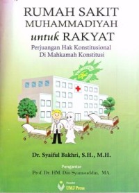 Rumah Sakit Muhammadiyah untuk Rakyat : Perjuangan Hak Konstitusional di Mahkamah Konstitusi