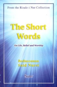 The Short Word : On Life, Belief and Worship