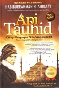 Api Tauhid : Cahaya Keagungan Cinta Sang Mujaddid