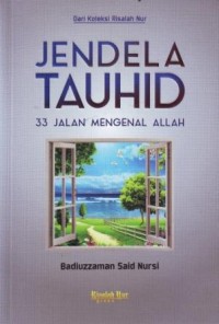 Jendela Tauhid : 33 Jalan Mengenal Allah