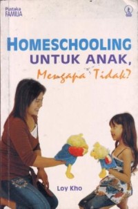 Image of Homeschooling untuk Anak, Mengapa Tidak?