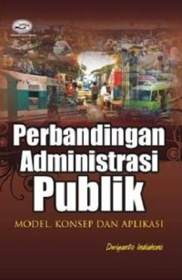 Perbandingan Administrasi Publik : Model, Konsep, dan Aplikasi