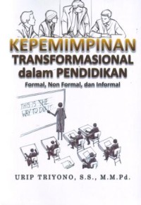 Kepemimpinan Transformasional dalam Pendidikan Formal,Non Formal dan Informal