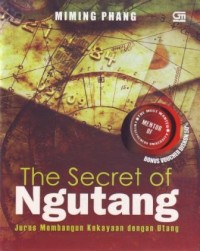 The Secret of Ngutang : Jurus Membangun Kekayaan dengan Utang