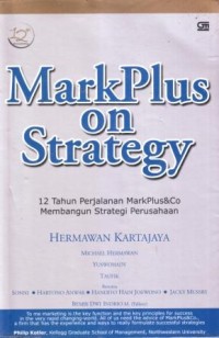 Markplus on Strategy : 12 Tahun Perjalanan Markplus&Co Membangun Strategi Perusahaan