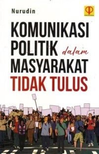 Komunikasi Politik dalam Masyarakat Tidak Tulus