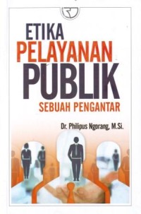 Etika Pelayanan Publik : Sebuah Pengantar