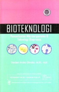 Image of Bioteknologi : Pemanfaatan Mikroorganisme dan Teknologi Bioproses