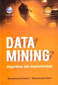 Data Mining : Algoritma dan Implementasi