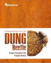 Dung Beetle : Satwa Penyebar Biji Tingkat Kedua