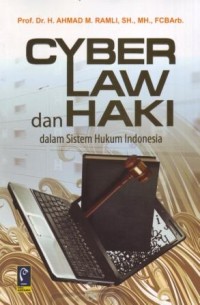 Image of Cyber Law dan HAKI : Dalam Sistem Hukum Indonesia