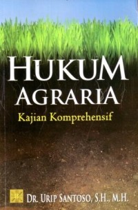 Hukum Agraria : Kajian Komprehensif