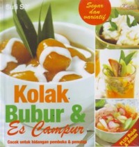 Kolak Bubur dan Es Campur : Cocok untuk Hidangan Pembuka dan Penutup
