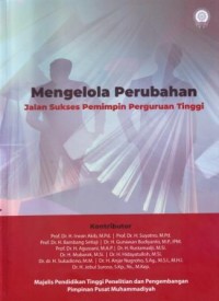 Mengelola Perubahan : Jalan Sukses Pemimpin Perguruan Tinggi