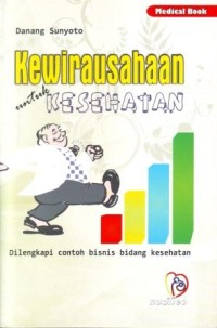 Image of Kewirausahaan untuk Kesehatan Dilengkapi contoh Bisnis Bidang Kesehatan