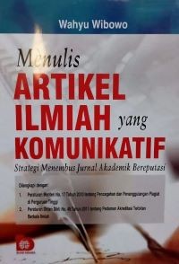Menulis Artikel Ilmiah yang Komunikatif : Strategi Menembus Jurnal Akademik Bereputasi
