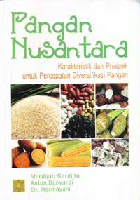 Pangan Nusantara : Karakteristik dan Prospek untuk Percepatan Diversifikasi Pangan