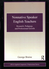 Nonnative Speaker English Teachers : Research, Pedagogy, and Profesional Growth
